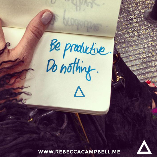 be productive, do nothing