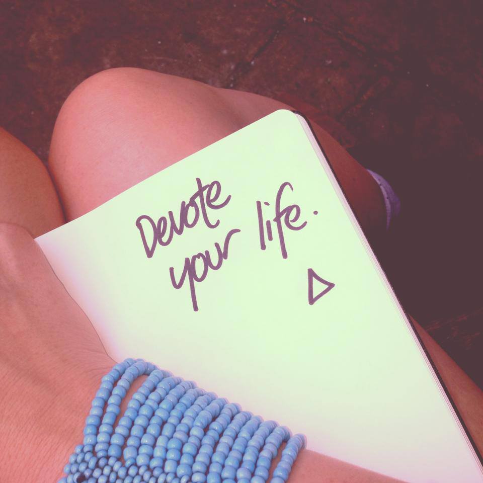 devote your life