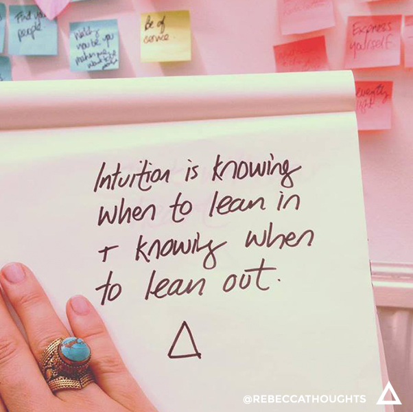 intuition is knowing when to lean in and when to lean out