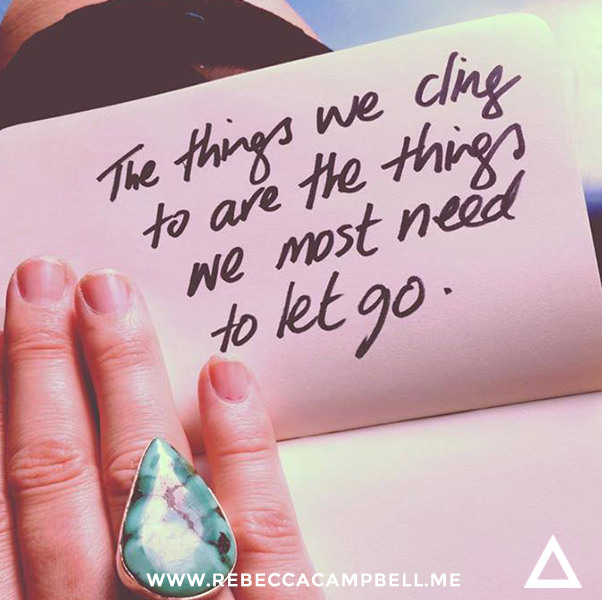 the things we cling to are the ones we most need to let go of