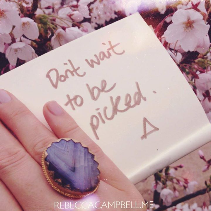 don't wait to be picked